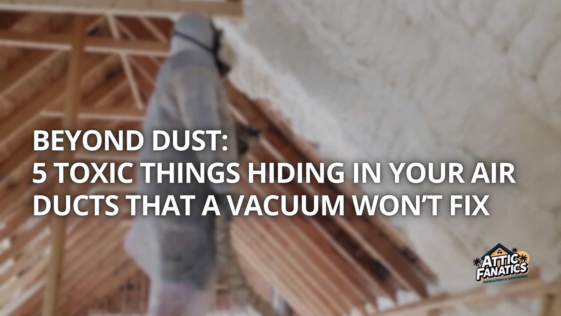 Beyond Dust: 5 Toxic Things Hiding in Your Air Ducts That a Vacuum Won’t Fix