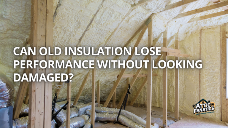 Can Old Insulation Lose Performance Without Looking Damaged?
