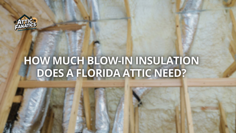 How Much Blow-In Insulation Does a Florida Attic Need?